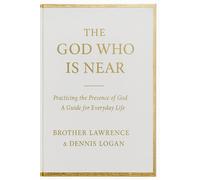 The God Who Is Near: Practicing the Presence of God - A Guide for Everyday Life