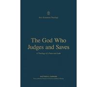The God Who Judges and Saves: A Theology of 2 Peter and Jude (New Testament Theology)