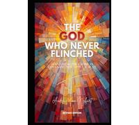 The God Who Never Flinched: Reclaiming the Cross as Covenant, Not Appeasement