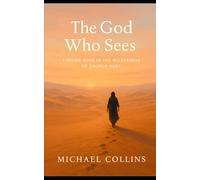 The God Who Sees: Finding Hope in the Wilderness of Church Hurt