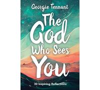 The God Who Sees You - Georgie Tennant