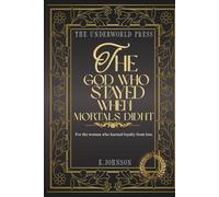 The God Who Stayed When Mortals Didn’t: 100 quotes for the woman who learned loyalty from loss. (The Hades Devotional Quote Collection)