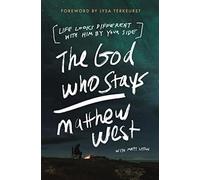 The God Who Stays: Life Looks Different with Him by Your Side