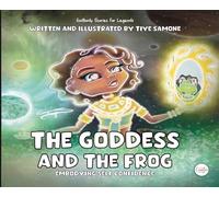 The Goddess and the Frog: Embodying Self Confidence: 1 (Godbody Stories for Legends)