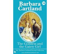 The Goddess and the Gaiety Girl: Volume 16 (The Eternal Collection)