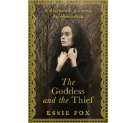 The Goddess and the Thief: A diamond, a curse, an obsession... From the bestselling author of CATHERINE: A RETELLING OF WUTHERING HEIGHTS