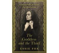 The Goddess and the Thief: A diamond, a curse, an obsession... From the bestselling author of CATHERINE: A RETELLING OF WUTHERING HEIGHTS