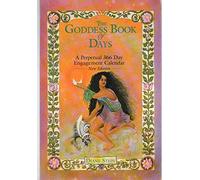 The Goddess Book of Days: A Perpetual 366 Day Engagement Calendar