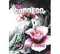 The Goddess: Coloring book 50 coloring pages (Magical coloring Books For Adults)