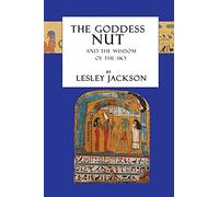 The Goddess Nut: And the Wisdom of the Sky (Egyptian Gods)