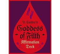 The Goddess of Filth Affirmation Deck