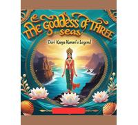 The Goddess of Three Seas: Devi Kanya Kumari’s Legend