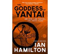 The Goddess of Yantai: An Ava Lee Novel: Book 11