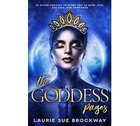 The Goddess Pages: 36 Divine Females to Guide You To More Love, Success, and Happiness