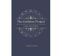 THE GODDESS PROJECT: Your Self-Love and discovery Journal - With prompts, Inspiration and thought provoking messages.