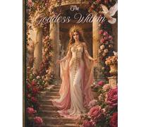 The Goddess Within: Guided Journal for Women & Teens. Daily Gratitude Practice with Writing Prompts, Affirmations and Reflection for Personal Growth