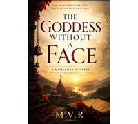 The Goddess Without a Face: A Kamakhya Mystery