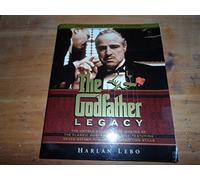 The "Godfather" Legacy: The Untold Story of the Making of the Classic "Godfather" Trilogy
