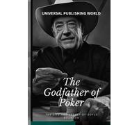 The Godfather of Poker: The Life and Legacy of Doyle Brunson