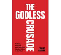 The Godless Crusade: Religion, Populism and Right-Wing Identity Politics in the West
