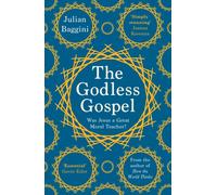 The Godless Gospel : Was Jesus A Great Moral Teacher?