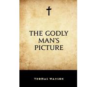 The Godly Man’s Picture