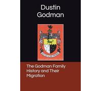 The Godman Family History and Their Migration