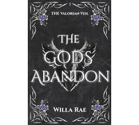 The Gods Abandon: The Valorian Veil Book 3