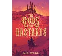 The Gods Are Bastards: A High Fantasy Western: 1