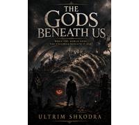 THE GODS BENEATH US: A Dark Epic Fantasy Adventure of Buried Gods, Ancient Magic, and a Boy Who Can Hear the World’s Heart