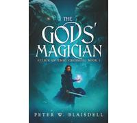 The Gods' Magician: Kelrik of Ebon Crossing, Book 1