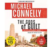 The Gods of Guilt (Lincoln Lawyer): Written by Michael Connelly, 2014 Edition, (Abridged) Publisher: Little Brown and Company [Audio CD]