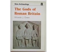 The Gods of Roman Britain: 34 (Shire archaeology series)