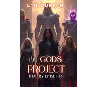 The Gods Project: Trial by Devine Fire: Divine civil war erupts. Chaos corrupts everything. Friends must become enemies to survive. (The Gods Project: ... will die. Only one becomes immortal.)