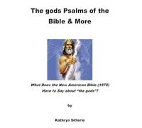 The gods Psalms of the Bible & More