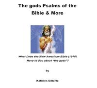 The gods Psalms of the Bible & More