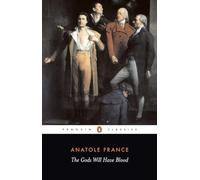 The Gods Will Have Blood : (Les Dieux Ont Soif)