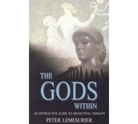 The Gods Within: An Interactive Guide to Archetypal Therapy