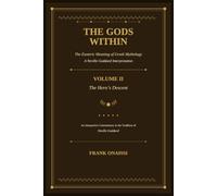 The Gods Within: The Esoteric Meaning of Greek Mythology - A Neville Goddard Interpretation: Volume II: The Hero’s Descent
