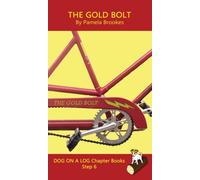 The Gold Bolt Chapter Book : Sound-Out Phonics Books Help Developing Readers, including Students with Dyslexia, Learn to Read (Step 6 in a Systematic Series of Decodable Books)