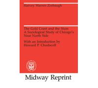 The Gold Coast and the Slum: A Sociological Study of Chicago's Near North Side (University of Chicago Sociological Series)