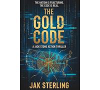 THE GOLD CODE: A Jack Stone Action Thriller