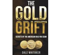 The Gold Grift: Secrets of the American Gold IRA Scam
