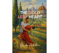 THE GOLD LEAF HEART: From Broken Canvas to Timeless Love (Timeless Chapters Collection)