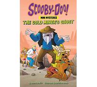 The Gold Miner's Ghost (Scooby-Doo! Mini Mysteries)
