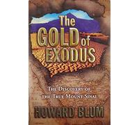 The Gold of Exodus: The Discovery of the True Mount Sinai
