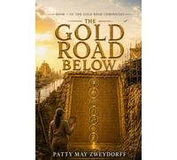 The Gold Road Below: 1 (The Gold Road Chronicles)