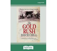 The Gold Rush: The Fever That Forever Changed Australia