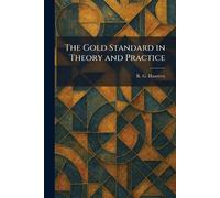The Gold Standard in Theory and Practice