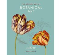 The Golden Age of Botanical Art : Royal Botanic Gardens, Kew